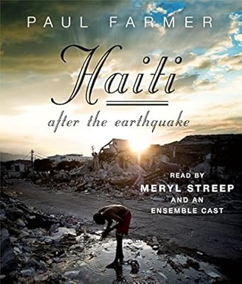 haiti after the earthquake 1st edition paul farmer ,meryl streep 1611744245, 978-1611744248