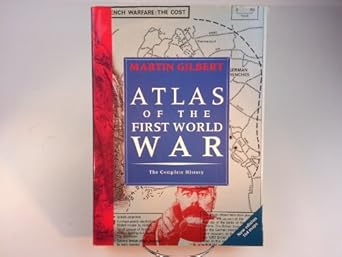 atlas of the first world war the complete history 1st edition martin gilbert ,the late viscount montgomery of