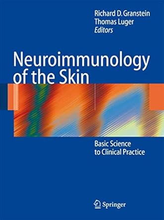 neuroimmunology of the skin basic science to clinical practice 1st edition richard d granstein ,thomas a