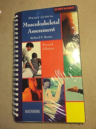 pocket guide to musculoskeletal assessment 1st edition richard e baxter pt dsc ocs atc 0721697798,