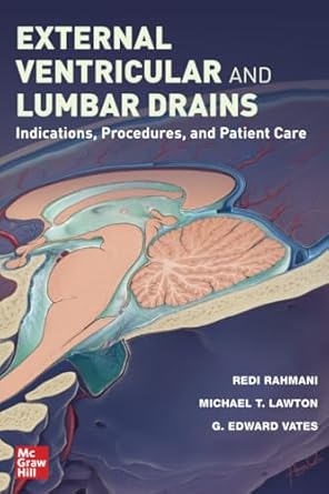 external ventricular and lumbar drains indications procedures and patient care 1st edition rahmani