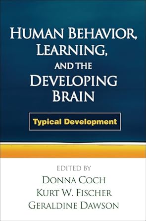 human behavior learning and the developing brain typical development 1st edition donna coch ,kurt w fischer