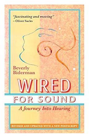 wired for sound a journey into hearing 1st edition beverly biderman 0994985215, 978-0994985217