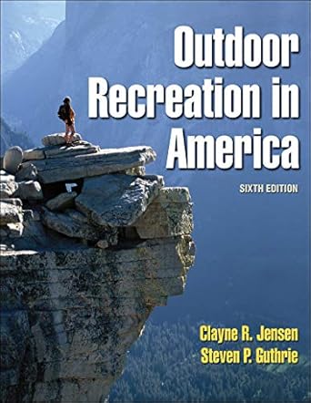 outdoor recreation in america 1st edition clayne r jensen ,steven p guthrie 073604213x, 978-0736042130