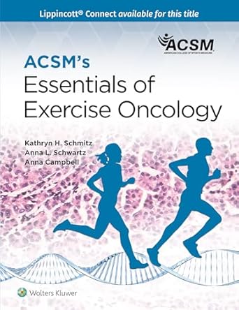 acsms essentials of exercise oncology 1st edition american college of sports medicine ,kathryn schmitz ,anna