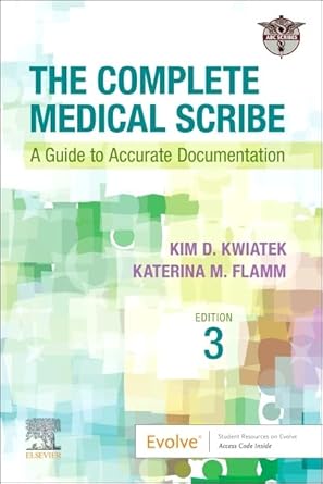 the complete medical scribe a guide to accurate documentation 1st edition ltd abc scribes 0323812651,