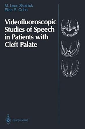 videofluoroscopic studies of speech in patients with cleft palate 1st edition m leon leon skolnick ,ellen r
