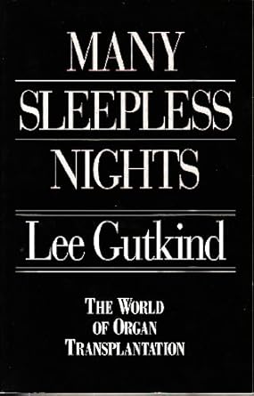 many sleepless nights the world of organ transplantation 1st edition lee gutkind 0393025209, 978-0393025200