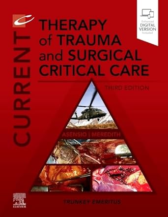 current therapy of trauma and surgical critical care 1st edition juan a asensio md facs fccm frcs km ,wayne j