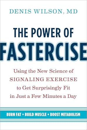 the power of fastercise using the new science of signaling exercise to get surprisingly fit in just a few