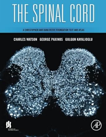 the spinal cord a christopher and dana reeve foundation text and atlas 1st edition charles watson 0323281710,
