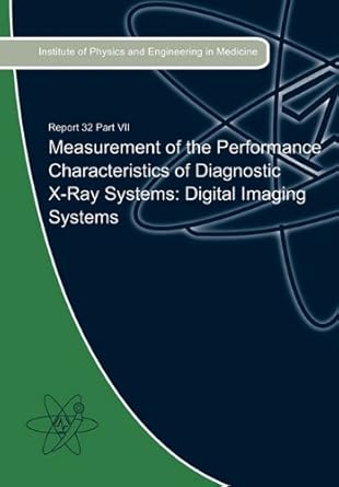 measurement of the performance characteristics of diagnostic x ray systems digital imaging systems 1st