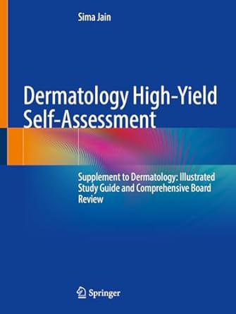 dermatology high yield self assessment supplement to dermatology illustrated study guide and comprehensive