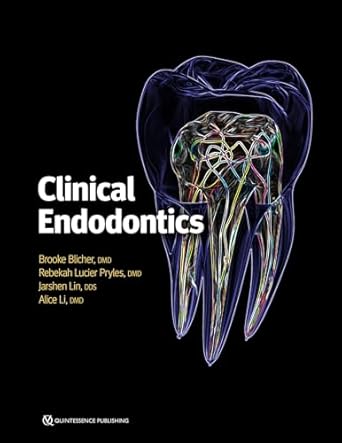 clinical endodontics 1st edition brooke blicher ,rebekah lucier pryles ,jarshen lin ,alice li 1647241758,