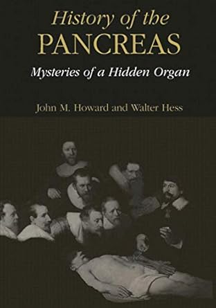 history of the pancreas mysteries of a hidden organ 1st edition john m howard ,walter hess 0306467429,