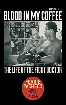 blood in my coffee the life of the fight doctor 1st edition ferdie pacheco ,budd schulberg 161321197x,