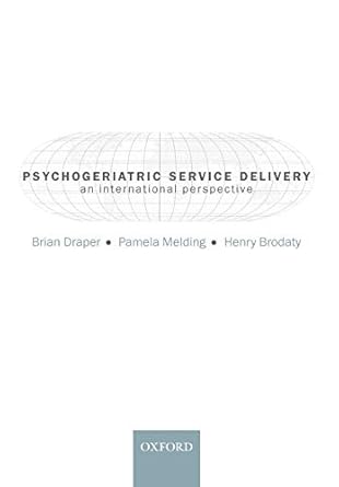 psychogeriatric service delivery an international perspective 1st edition pamela meldinghenry brodatybrian
