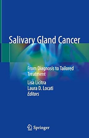 salivary gland cancer from diagnosis to tailored treatment 1st edition lisa licitra ,laura d locati