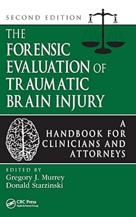 the forensic evaluation of traumatic brain injury a handbook for clinicians and attorneys 1st edition gregory