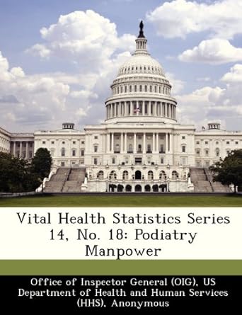vital health statistics series 14 no 18 podiatry manpower 1st edition office of inspector general ,us