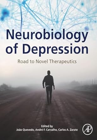 neurobiology of depression road to novel therapeutics 1st edition joao l de quevedo md phd ,andre ferrer