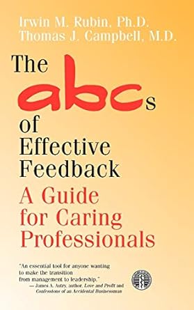 the abcs of effective feedback a guide for caring professionals 1st edition irwin m rubin ,thomas j campbell