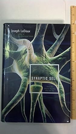 synaptic self how our brains become who we are 1st edition joseph ledoux 0670030287, 978-0670030286