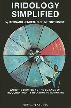 iridology simplified an introduction to the science of iridology and its relation to nutrition 1st edition