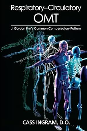 respiratory circulatory omt j gordon zinks common compensatory pattern 1st edition dr cass ingram 1931078505,