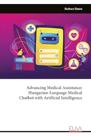 advancing medical assistance hungarian language medical chatbot with artificial intelligence 1st edition