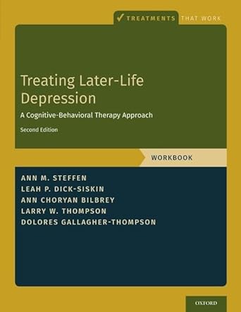 treating later life depression a cognitive behavioral therapy approach workbook 1st edition ann m steffen