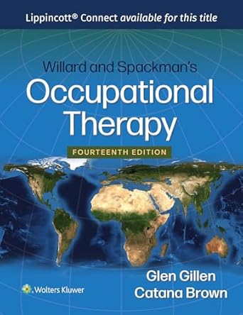 willard and spackmans occupational therapy 1st edition dr glen gillen ed d otr faota ,catana brown phd otr