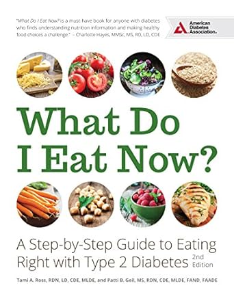 what do i eat now a step by step guide to eating right with type 2 diabetes 1st edition patti b geil r d