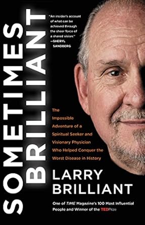 sometimes brilliant the impossible adventure of a spiritual seeker and visionary physician who helped conquer