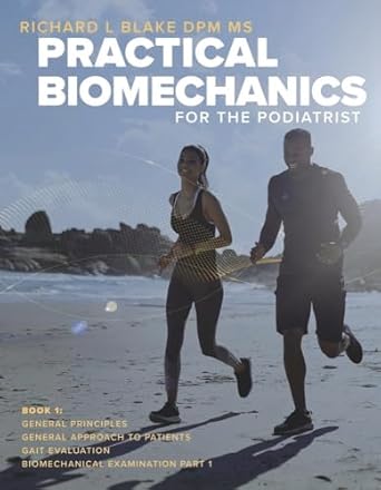 practical biomechanics for the podiatrist book 1 1st edition richard l blake dpm ms ,carlos martinez