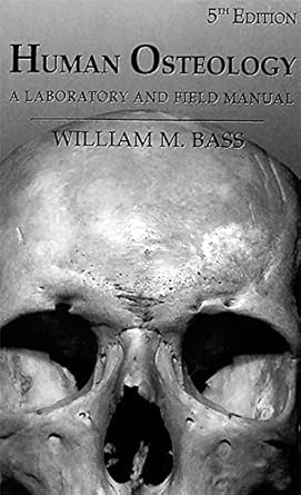 human osteology a laboratory and field manual 1st edition william m bass 0943414962, 978-0943414966
