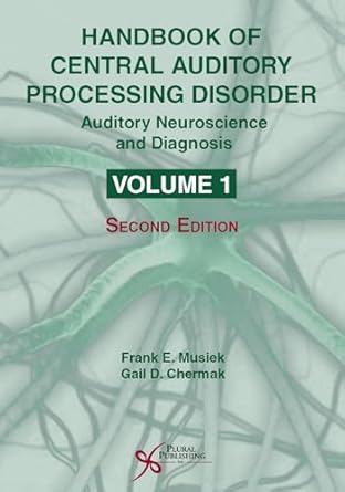 handbook of central auditory processing disorder volume i auditory neuroscience and diagnosis 1st edition