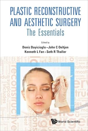 plastic reconstructive and aesthetic surgery the essentials 1st edition seth r thaller ,deniz dayicioglu