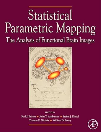 statistical parametric mapping the analysis of functional brain images 1st edition william d penny ,karl j