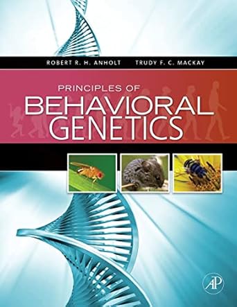 principles of behavioral genetics 1st edition robert r h anholt ,trudy f c mackay 0123725755, 978-0123725752
