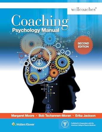 coaching psychology manual 1st edition margaret moore 1451195265, 978-1451195262