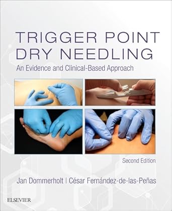 trigger point dry needling an evidence and clinical based approach 1st edition jan dommerholt pt dpt mps