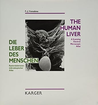 the human liver a scanning electron microscopic atlas/die leber des menschen rasterelektronenmikroskopischer