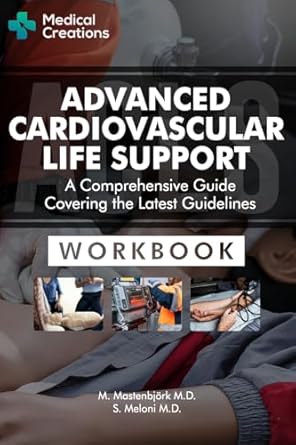 advanced cardiovascular life support a comprehensive guide covering the latest guidelines workbook 1st