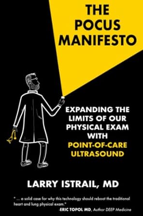 the pocus manifesto expanding the limits of the physical exam with point of care ultrasound 1st edition larry