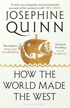 how the world made the west 1st edition josephine quinn 1526605228, 978-1526605221