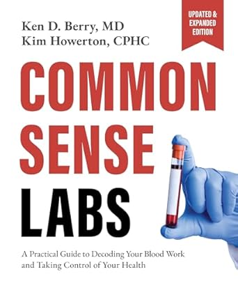 common sense labs a practical guide to decoding your blood work and taking control of your health 1st edition