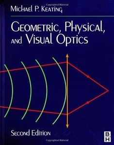 geometric physical and visual optics 1st edition michael p keating phd 0750672625, 978-0750672627