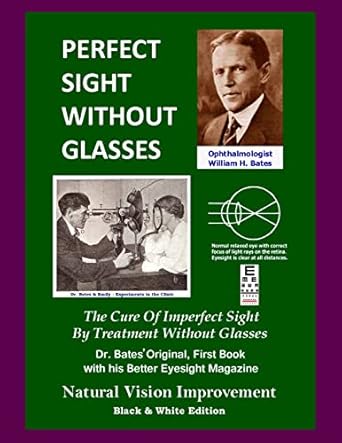 perfect sight without glasses the cure of imperfect sight by treatment without glasses dr bates original