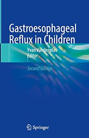 gastroesophageal reflux in children 1st edition yvan vandenplas 3030990664, 978-3030990664